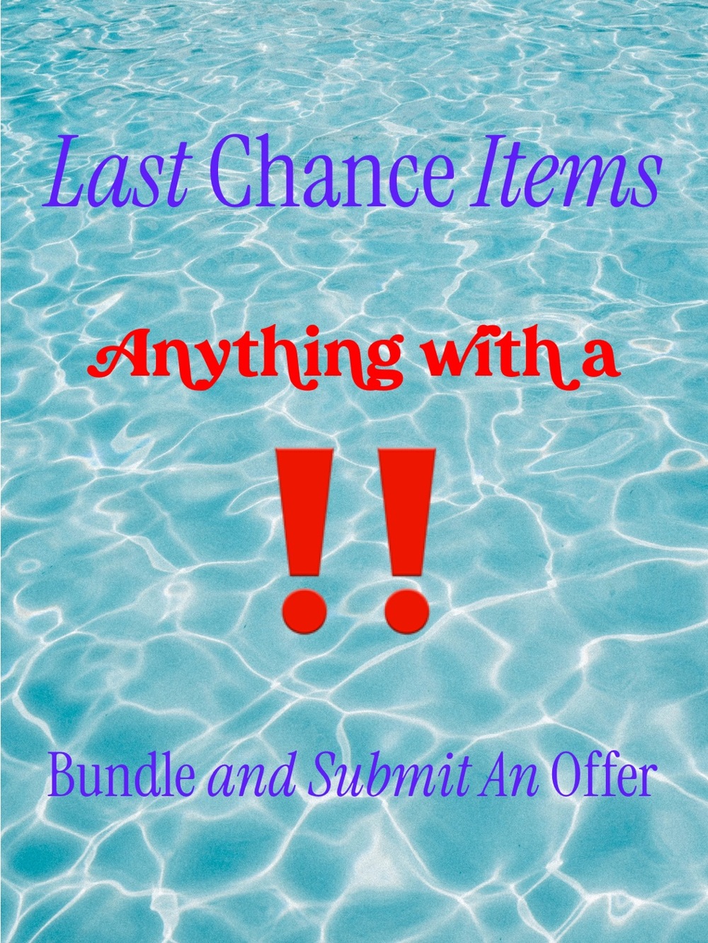 Last Chance Items - Anything with a ‼️